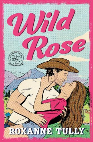 Wild Rose: A BRAND NEW must-read steamy small-town cowboy romance!