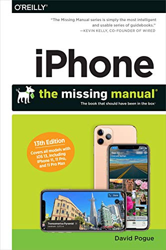 iPhone – The Missing Manual 13e: The Book That Should Have Been in the Box