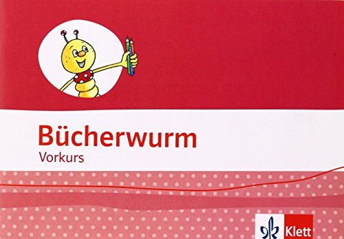 Bücherwurm Fibel. Ausgabe für Berlin, Brandenburg, Mecklenburg-Vorpommern, Sachsen, Sachsen-Anhalt, Thüringen: Vorkurs Klasse 1 (Bücherwurm. Ausgabe ab 2013)