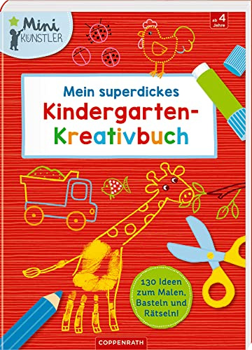 Mein superdickes Kindergarten-Kreativbuch: 130 Ideen zum Malen, Basteln und Rätseln! (Mini-Künstler)