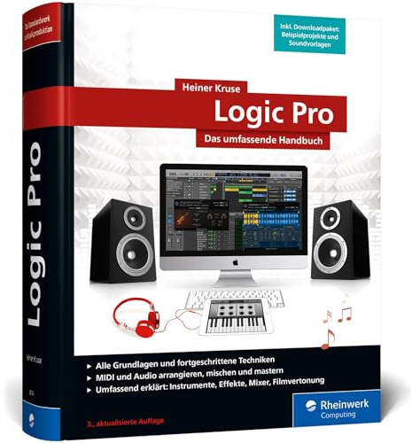 Logic Pro: Das umfassende Handbuch. Mit allen Neuerungen, inkl. Quick Sampler, Live Loops und Step Sequencer