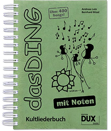 Das Ding mit Noten: Kultliederbuch