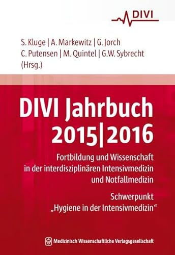 DIVI Jahrbuch 2015/2016: Fortbildung und Wissenschaft in der interdisziplinären Intensivmedizin und Notfallmedizin
