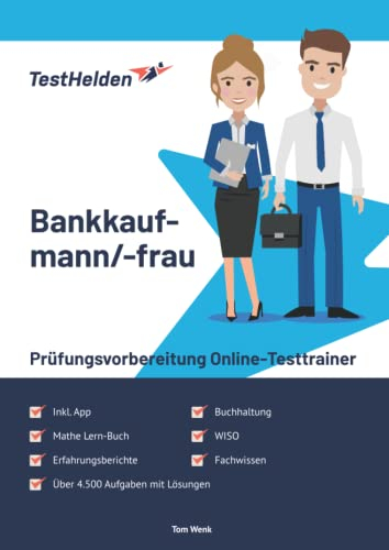 Bankkaufmann/-frau Prüfungsvorbereitung Online-Testtrainer inkl. App & Mathe Lern-Buch I + 4.500 Aufgaben + Lösungen I Erfahrungsberichte, Fachwissen, WISO, Buchhaltung, ..