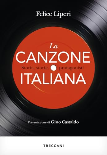 La canzone italiana. Storia, storie, protagonisti