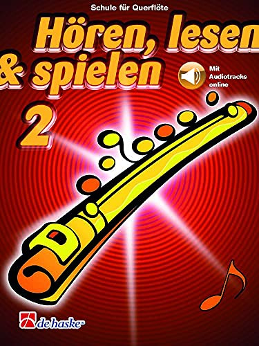 Hören lesen spielen Band 2 Querflöte Lehrbuch für Anfänger | Bläserschule mit Übungen und Etüden | Spielbuch mit MP3 Download | Notenbuch für Flöte ... mit Hörtraining: Mit Audio-Online