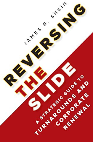 Reversing the Slide: A Strategic Guide to Turnarounds and Corporate Renewal