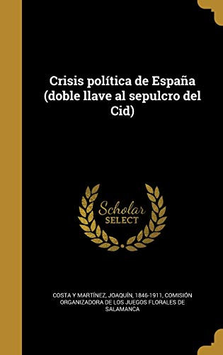 Crisis política de España (doble llave al sepulcro del Cid)