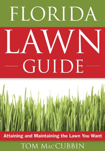 Florida Lawn Guide: Attaining and Maintaining the Lawn You Want (Guide to Midwest and Southern Lawns)