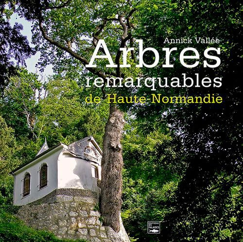 Arbres Remarquables De Haute-Normandie