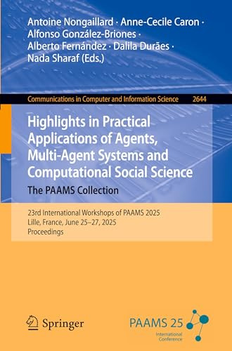 Highlights in Practical Applications of Agents, Multi-Agent Systems and Computational Social Science. The PAAMS Collection (Communications in Computer and Information Science)