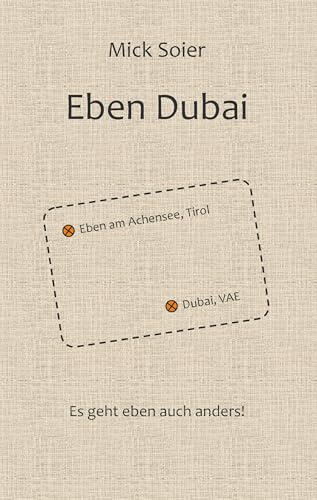 Eben Dubai: Es geht eben auch anders!