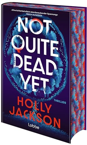 Not Quite Dead Yet: Thriller. Der neue Thriller der Nr.1-Bestsellerautorin von A Good Girl's Guide to Murder