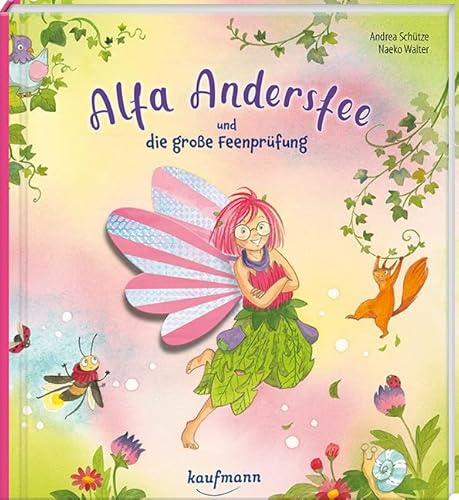 Alfa Andersfee und die große Feenprüfung: Funkelbilderbuch mit einem beweglichen Schimmerflügel (Bilderbuch mit Extra: für Kinder ab 3 Jahre)
