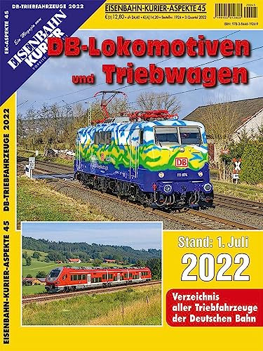 DB-Lokomotiven und Triebwagen 2022: Stationierungen aller Triebfahrzeuge der Deutschen Bahn (EK-Aspekte)