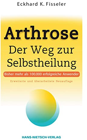 Arthrose: Der Weg zur Selbstheilung | Ursachen erkennen mit der ganzheitlichen Arthrose-Therapie: Selbsthilfe mit den richtigen Nahrungsmitteln, Getränken und Eiweißquellen | Übersäuerung vermeiden