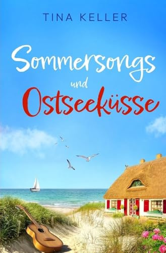 Sommersongs und Ostseeküsse: Humorvoller Liebesroman (Humorvolle Urlaubs- / Ostsee- / Liebesromane)