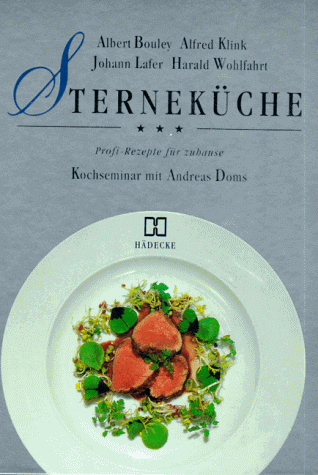 Sterneküche. Profi- Rezepte für zuhause. Kochbuch zur SWF- Serie