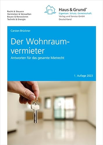 Der Wohnraumvermieter: Antworten für das gesamte Mietrecht