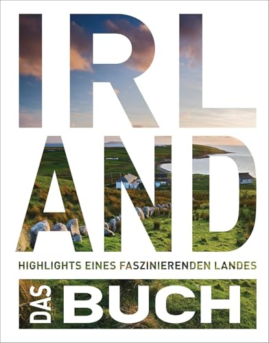 KUNTH Irland. Das Buch: Highlights eines faszinierenden Landes (KUNTH Das Buch)