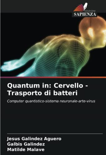 Quantum in: Cervello -Trasporto di batteri: Computer quantistico-sistema neuronale-arte-virus