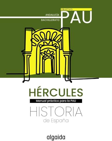 Proyecto Hércules. Historia de España. Objetivo PAU (PAU Algaida)
