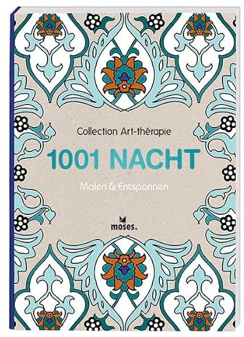 Collection Art-thérapie (Malbuch für Erwachsene): 1001 Nacht: Malen & Entspannen