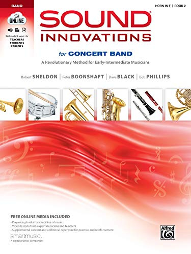 Sound Innovations for Concert Band, Bk 2: A Revolutionary Method for Early-Intermediate Musicians (Horn in F), Book, CD & DVD: A Revolutionary Method ... Musicians (Horn in F), Book & Online Media