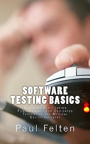 Software Testing Basics: Software Verification Fundamentals for Dedicated Testers in the Medical Device Industry