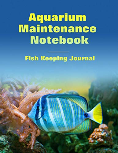 Aquarium Maintenance Notebook Fish Keeping Journal: Tank Aquarium Log Book | Blue Fish and Coral Design