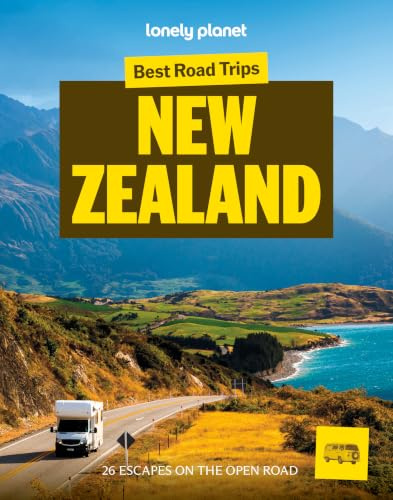 Lonely Planet Best Road Trips New Zealand: 26 Driving Itineraries | Detailed Directions & Maps | Local Tips | Covers Marlborough, Bay of Islands, Milford Sound, Auckland and more (Road Trips Guide)
