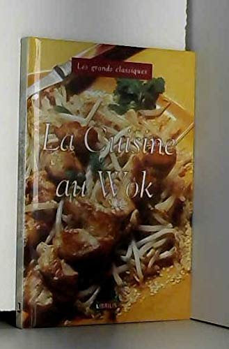 Les Grands Classiques - La Cuisine Au Wok Collectif