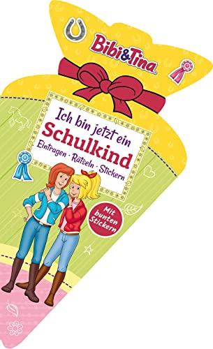 Bibi & Tina - Ich bin jetzt ein Schulkind I Schultütenbuch: Stickern und Übern I Perfekt für die Schultüte I ab 5 Jahren