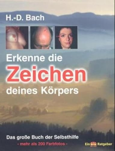 Erkenne die Zeichen deines Körpers: Das grosse Buch der Selbsthilfe (Ein Bio Ritter Ratgeber)