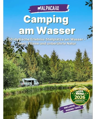 Camping am Wasser: Stellplatzführer für Camping am Wasser in Deutschland AlpacaCamping