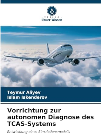 Vorrichtung zur autonomen Diagnose des TCAS-Systems: Entwicklung eines Simulationsmodells