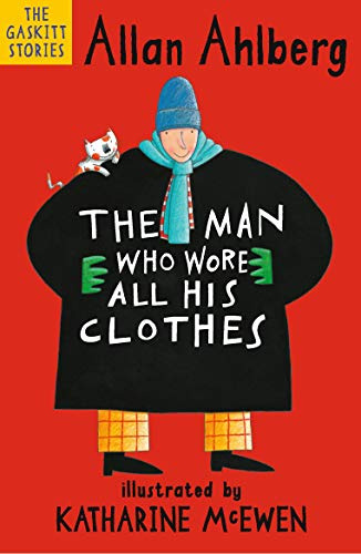 The Man Who Wore All His Clothes: A brilliantly funny early reader from the legendary author of FUNNYBONES and EACH PEACH PEAR PLUM (The Gaskitts)