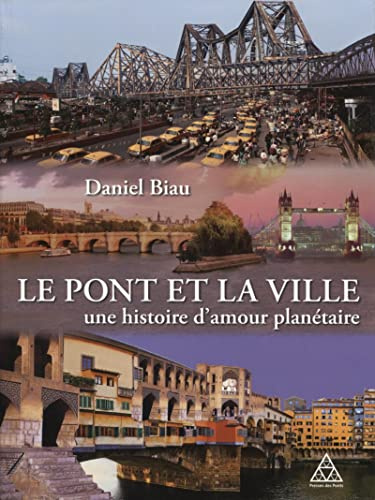 Le pont et la ville: Une histoire d'amour planétaire.