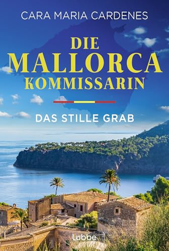 Die Mallorca-Kommissarin - Das stille Grab: Der zweite Fall für Kommissarin Thea Molt und Sargento David Martinez von der BILD-Bestseller-Autorin (Tödliches Mittelmeer, Band 2)