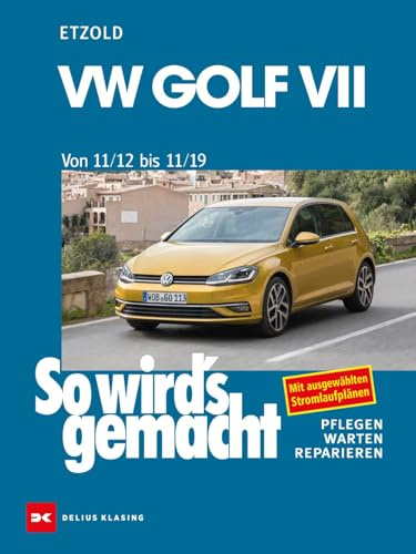 VW Golf VII ab 11/12: So wird's gemacht - Band 156 / Mit ausgewählten Stromlaufplänen / PFLEGEN / WARTEN / REPARIEREN