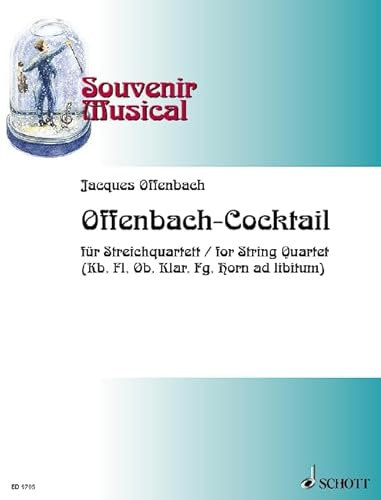 Offenbach-Cocktail: Heft 5. Streichquartett (Kontrabass, Flöte, Oboe, Klarinette, Fagott, Horn ad libitum). Partitur und Stimmen. (Souvenir Musical)