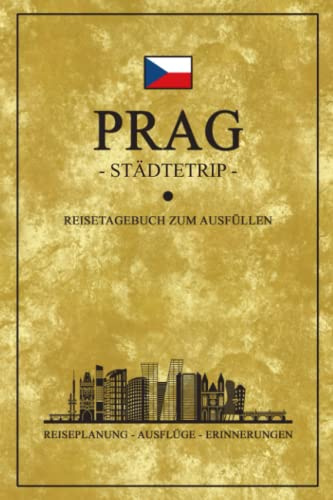 Städtetrip Prag Reisetagebuch zum Ausfüllen: Reisebuch Geschenk zur Städtereise / Prag Urlaub Souvenir und Geschenkidee / Hauptstadt Tschechien Reise Tagebuch und Notizbuch