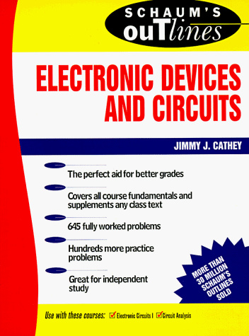 Schaum's Outline of Theory and Problems of Electronic Devices of Circuits (Schaum's Outline Series)