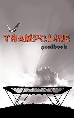 Trampoline Gymnastics Goalbook #16: Competitive Trampolining: Mens (Gymnastics Goalbooks, Band 16)