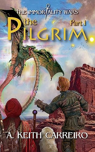 The Pilgrim - Part I: Immortality Wars (Book IV of the Immortality Wars)