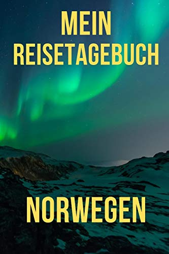 Mein Reisebuch Norwegen: DIN A5 Reise Journal / Notizbuch / Reisetagebuch zum selber ausfüllen mit Checklisten, Packliste, Reise Vorbereitung und viel Platz für Urlaubserinnerungen