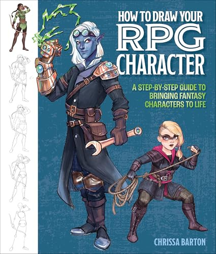 How to Draw Your RPG Character: A Step-by-Step Guide to Bringing Fantasy Characters to Life – How to Draw Elves, Gnomes, Dwarves, Dragonborn, ... Wizards, Druids, Barbarians, Bards, and More