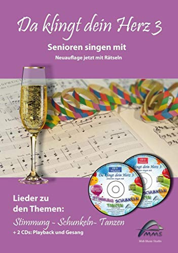 Da klingt dein Herz 3 (inkl. 2 Begleit-CDs): Senioren singen mit. 15 Lieder zu den Themen Stimmung, Schunkeln,Tanzen (Da klingt dein Herz: Senioren singen mit)