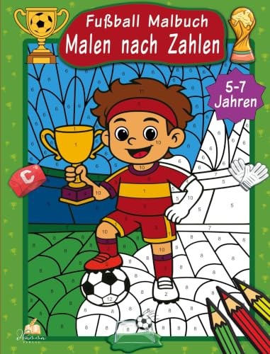 Malen nach Zahlen Fußball Malbuch für Kinder ab 5–7 Jahren: Mit 50 Ausmalbildern und praktischer Farbschablone zum einfachen Lernen von Farben und Zahlen für Vorschulkinder und Erstklässler