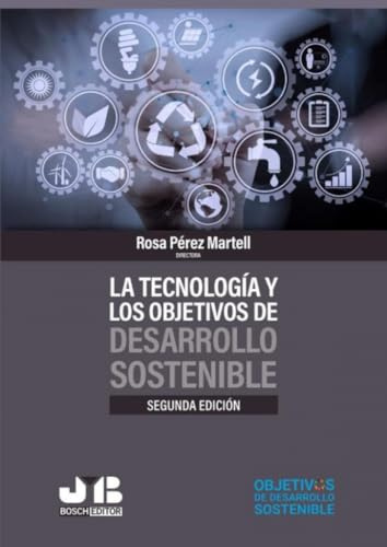 La tecnología y los objetivos de desarrollo sostenible (Segunda edición): 7 (Los ODS, Tecnología y Procesos)
